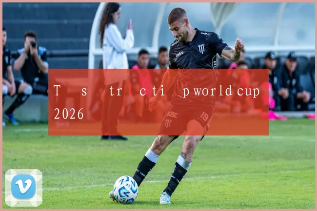 Tỷ số trực tiếp world cup 2026