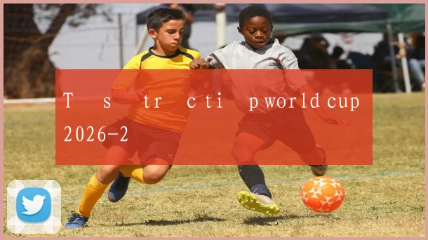 Tỷ số trực tiếp world cup 2026